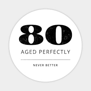 Funny 80th Birthday Quote Prime Time 80 - Flawlessly Aged Magnet